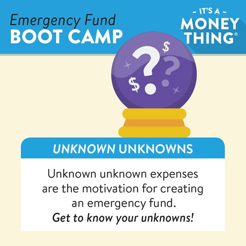 Unknown unknown expenses are the motivation for creating an emergency fund