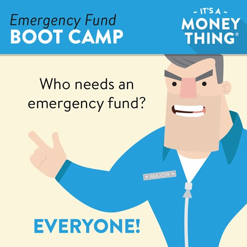 Who needs an emergency fund? Everyone!