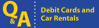 Debit Cards and Car Rental