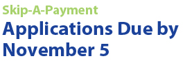 Skip-A-Payment - Applications Due by November 4