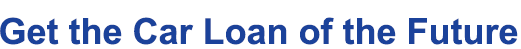 Car Loan of the Future